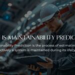 What is Maintainability Prediction?
