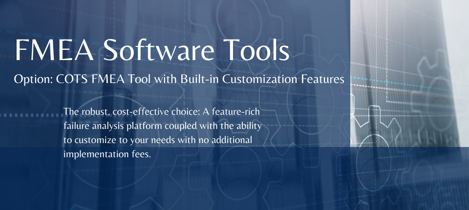 FMEA Software: COTS Tool with Built-in Customization
