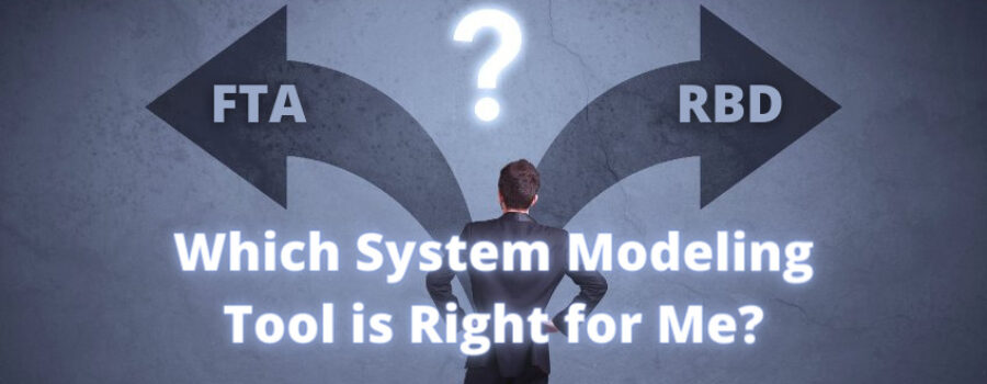 FTA vs. RBD: Which System Modeling Tool is Right for Me?