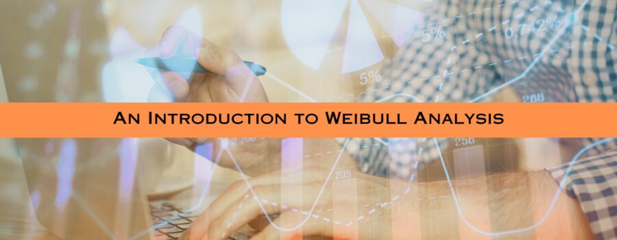 An Introduction to Weibull Analysis