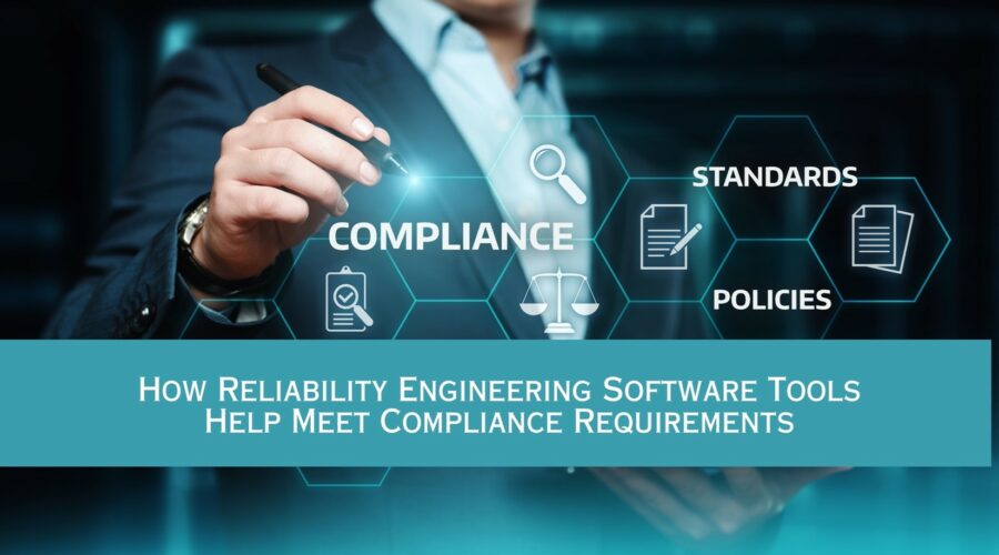 How Reliability Engineering Software Tools Help Meet Compliance Requirements title graphic