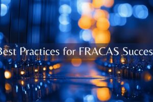 Best Practices for FRACAS Success