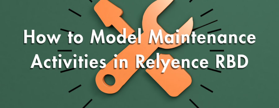 Model Maintenance in Relyence RBD